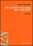 Psychopathologie de l'enfant&nbsp;-&nbsp;Karinne Gueniche, Jean-Louis Pédinielli