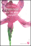 Epanouie avec ou sans enfant&nbsp;-&nbsp;Isabelle Tilmant