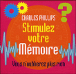 Stimulez votre mémoire&nbsp;-&nbsp;Charles Phillips
