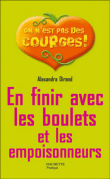 En finir avec les boulets et les empoisonneurs&nbsp;-&nbsp;Alexandra Dirand