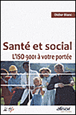 Santé et social, l'ISO 9001 à votre portée&nbsp;-&nbsp;D. Blanc