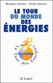 Le tour du monde des énergies&nbsp;-&nbsp;Blandine Antoine, Elodie Renaud