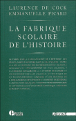 La fabrique scolaire de l'histoire&nbsp;-&nbsp;Laurence De Cock, Emmanuelle  Picard