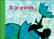 Si je grandis...
