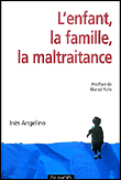 L'enfant, la famille, la maltraitance&nbsp;-&nbsp;Inès Angelino
