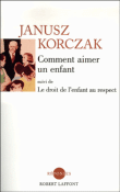 Comment aimer un enfant&nbsp;-&nbsp;Janusz Korczak