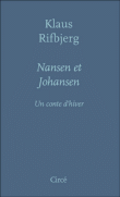 Nansen et Johansen, un conte d'hiver&nbsp;-&nbsp;Klaus Rifbjerg