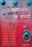 Il me sera difficile de venir te voir&nbsp;-&nbsp;Collectif