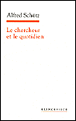 Le chercheur et le quotidien&nbsp;-&nbsp;A. Schutz