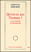 Qu'est-ce que l'Homme ?&nbsp;-&nbsp;Chantal Delsol