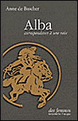 Alba, correspondance à une voix&nbsp;-&nbsp;Anne De Bascher