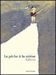 La pêche à la sirène&nbsp;-&nbsp;Elzbieta