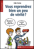 Vous reprendrez bien un peu de vérité&nbsp;-&nbsp;Didier Nordon