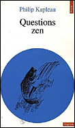 Questions zen&nbsp;-&nbsp;Philipp Kapleau