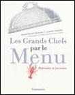 Les grands chefs par le menu : portraits et recettes&nbsp;-&nbsp;Jean-Claude Renard, Louise Gouaux