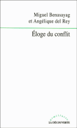 Eloge du conflit&nbsp;-&nbsp;Miguel Benasayag, Angélique Del Rey