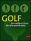 Golf, les meilleurs trucs des plus grands pros