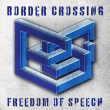 Border Crossing&nbsp;-&nbsp;Freedom of speech