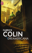 Dreamericana&nbsp;-&nbsp;Fabrice Colin