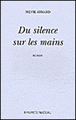 Du silence sur les mains&nbsp;-&nbsp;Sylvie Aymard