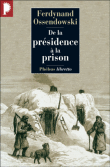 De la présidence à la prison&nbsp;-&nbsp;Ferdynand Ossendowski