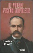 Le prince Victor Napoléon 1862-1926&nbsp;-&nbsp;Laetitia De Witt