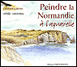 Peindre la Normandie à l'aquarelle&nbsp;-&nbsp;Isabelle Issaverdens