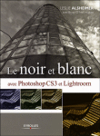 Le noir et blanc avec Photoshop CS3 et Lightroom&nbsp;-&nbsp;Alsheimer