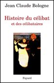 Histoire du célibat&nbsp;-&nbsp;Jean Claude Bologne