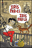 Iris par-ci, Iris par-l�