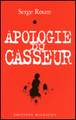 Apologie du casseur&nbsp;-&nbsp;Serge Roure