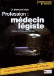 Profession médecin légiste&nbsp;-&nbsp;Bernard Marc