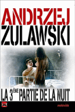 La 3ème partie de la nuit&nbsp;-&nbsp;Andrzej Zulawski