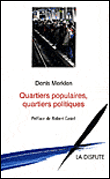 Quartiers populaires, quartiers politiques&nbsp;-&nbsp;Denis Merklen
