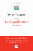 Disqualification sociale&nbsp;-&nbsp;Serge Paugam