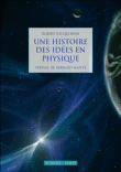 Une histoire des idées en physique&nbsp;-&nbsp;Robert Locqueneux