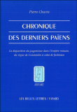 Chronique des derniers païens&nbsp;-&nbsp;Pierre Chuvin