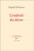 L'endroit du décor&nbsp;-&nbsp;Raphaël Enthoven