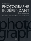 Profession photographe indépendant&nbsp;-&nbsp;Eric Delamarre