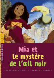 Mia et le mystère de l'oeil noir&nbsp;-&nbsp;Jacques-Rémy Girerd, Annette Marnat