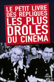 Le petit livre des répliques les plus drôles du cinéma&nbsp;-&nbsp;Collectif