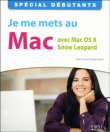 Je me mets au Mac avec Mac OS X Snow Leopard&nbsp;-&nbsp;Paul Durand-Degranges