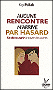 Aucune rencontre n'arrive par hasard&nbsp;-&nbsp;Kevin Pollak