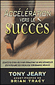 Accélération vers le succès&nbsp;-&nbsp;T. Jeary