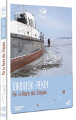 Echappées Belles&nbsp;-&nbsp;Irkoutsk - Pékin  - Par la route des steppes