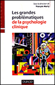 Les grandes problématiques de la psychologie clinique&nbsp;-&nbsp;François Marty