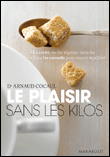 Le plaisir sans les kilos&nbsp;-&nbsp;Arnaud Cocaul