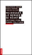 Heidegger, le berger du neant&nbsp;-&nbsp;Jean-Marie Brohm, Roger Dadoun, Fabien Ollier