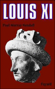 Louis XI&nbsp;-&nbsp;Paul Murray Kendall