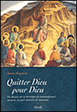 Quitter Dieu pour Dieu&nbsp;-&nbsp;James Haggerty